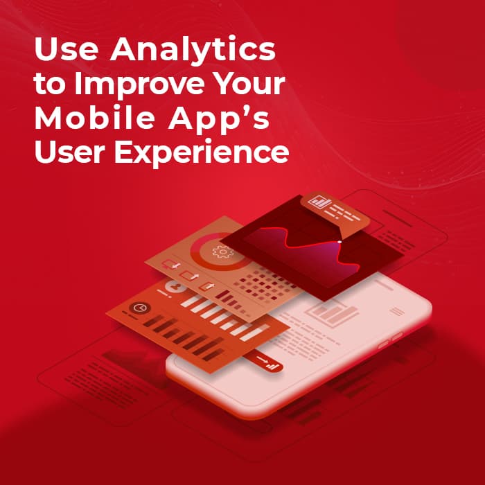 How to use analytics to improve your mobile app’s user experience 