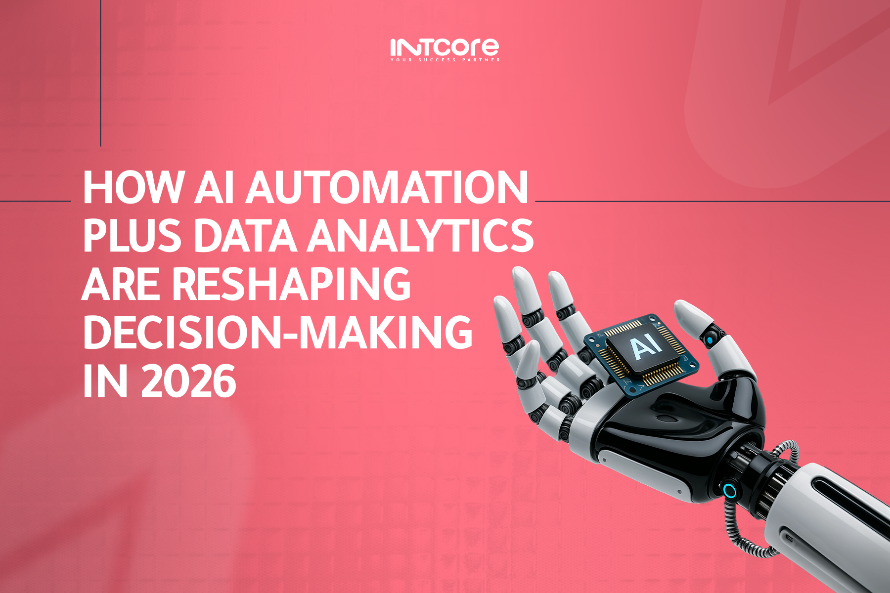 How AI Automation and Data Analytics Are Reshaping Decision-Making in 2026 