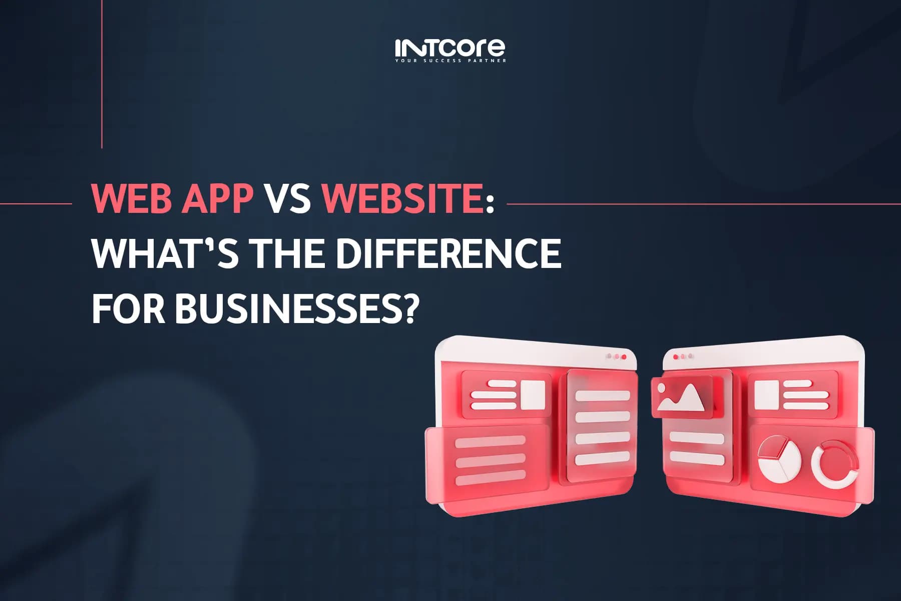 Web App vs Website: What’s the Difference for Businesses? 