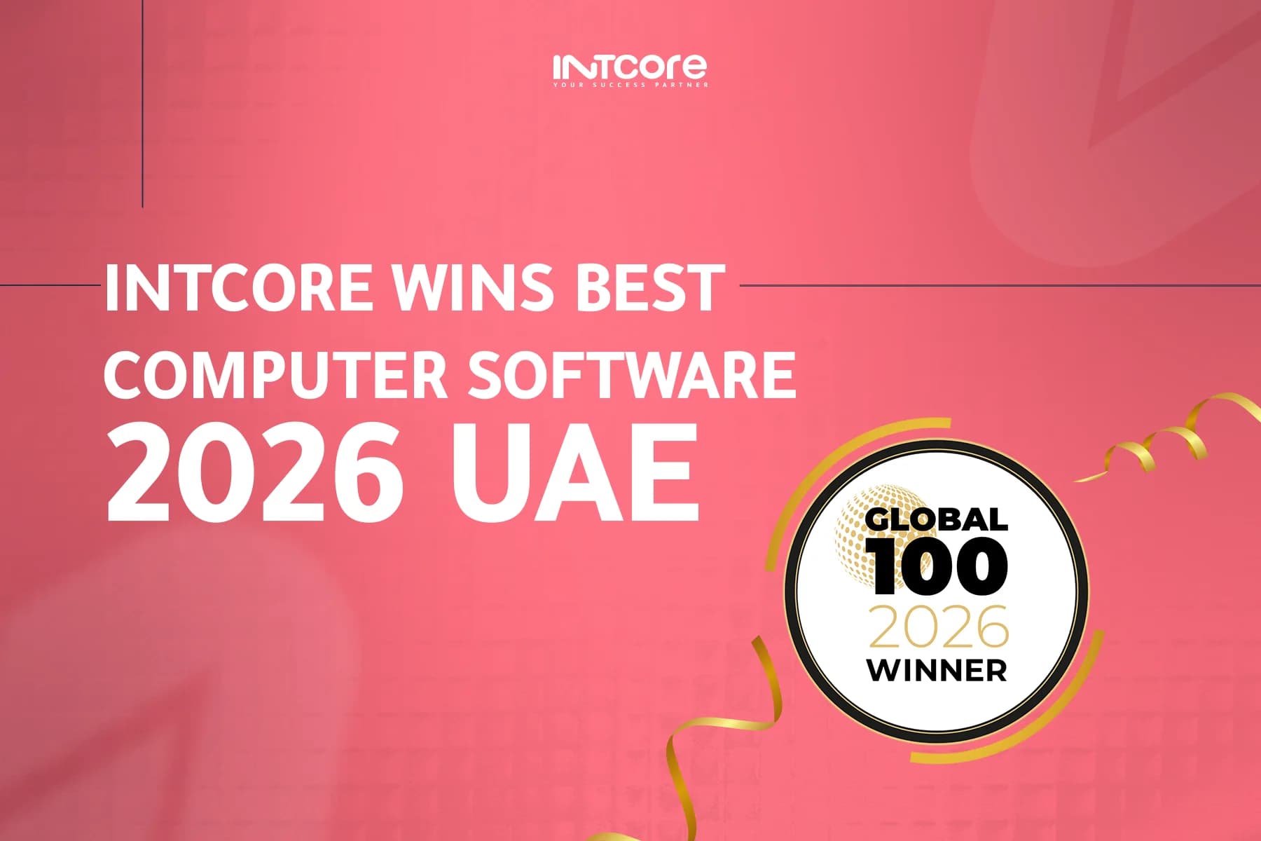 Intcore Recognized as Best Computer Software of the Year 2026 – UAE in the Global 100 Awards 
